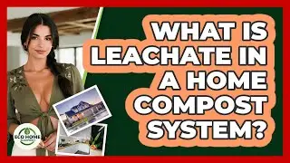 What Is Leachate In A Home Compost System? - Eco Home Blueprint