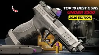 Top 10 Best Budget Guns Under $300 You Can Buy in 2026&ndash; #1 Will Leave You Speechless!