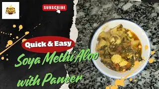 Soya Methi Aloo with Paneer ki mazedaar Sabzi