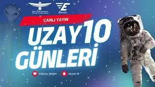 UZAY SOHBETLERİ 10