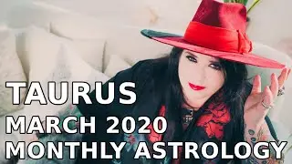Taurus Monthly Astrology Horoscope March 2020