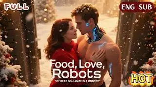 HD FULL💥🫣My Dead Soulmate Came Back&hellip; As a Robot#movie #drama #love #full #engsub