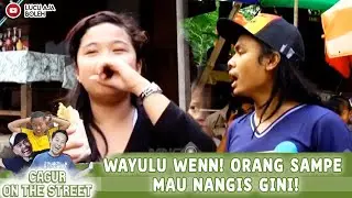 NAHH TEGA BENER! WAYULU WENN! ORANG SAMPE MAU NANGIS GINI! | CAGUR ON THE STREET EPS 4