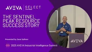 The Sentinel Peak Resource Success Story | 2025 Industrial Intelligence Summit
