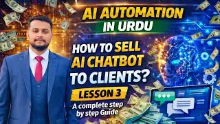 AI Automation in Urdu &ndash; Lesson 3 | How To Sell Ai Chatbot? | Ali Builds Ai