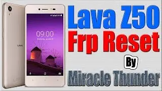 LAVA Z50 Frp Reset by Miracle Thunder | Lava Z50 Frp Lock Bypass