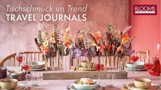 Floristik-Trend &bdquo;TRAVEL JOURNALS&ldquo; |  Exotischer Tischschmuck |  Sommerfloristik