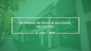 Working in Drug and Alcohol Recovery in Indianapolis
