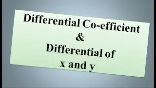 Differential Co-efficient of y=f(x) & Differential of x and y #Maths Tutorials for All