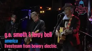 G.E. Smith & Leroy Bell - America July 20th, 2020 Livestream from Bowery Electric, NYC