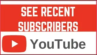 How to See Recent Subscribers on YouTube Channel (PC) | Check Subscriber List Guide