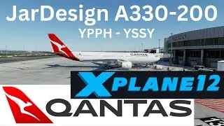 X Plane 12 JarDesign A330-200 Qantas Perth - Sydney QF654 Live
