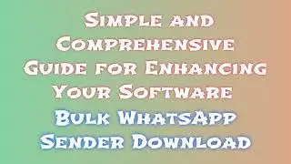 Quick Guide: Installing and Activating Bulk WhatsApp Sender / Bulk WhatsApp Sender 2024 Download