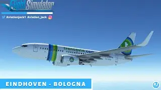 [MSFS] LANDED AT THE WRONG AIRPORT 🤦‍♂️ | Eindhoven - Bologna | Transavia PMDG 737NG3 l TRA30Z |