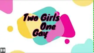Two Girls One Gay Episode 2: 