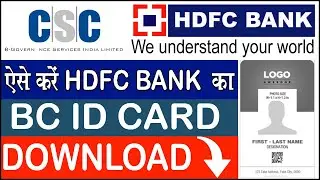 CSC VLE HOW TO DOWNLOAD HDFC BANK BC ID CARD
