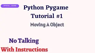 Pygame Tutorial #1 Moving A Object By Ahvi Official Coding || No talk with Instructions |