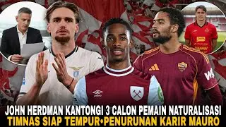 TIMNAS MAKIN KOMPLIT! TIGA PEMAIN GRADE A SUDAH MASUK DAFTAR NATURALISASI•KARIR MAURO MENURUN?