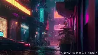 New Seoul Noir Atmosphere | Music + Ambience | 1 Hour Extended
