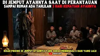 DI JEMPUT AYAH SAAT DI PERANTAUAN,SAAT SAMPAI RUMAH TERNYATA ADA TAHLILAN 3 HARI KEMATIAN AYAH