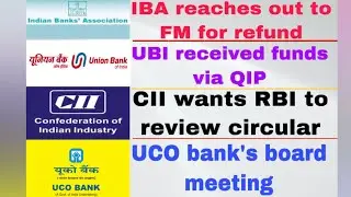 UCO Bank&rsquo;s meeting|IBA on loan moratorium|UBI fund raise|RBI rules on auditors|CII|PSB|latestupdates