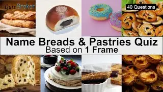 Guess Breads & Pastries Quiz Challenge Based on 1 Frame | Quiz Broker