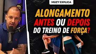 Alongamento ANTES ou DEPOIS do Treino?