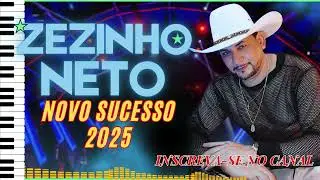 MAIS SUCESSO NOVO 2025 ZEZINHO NETO OFICIA