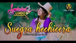 SOLEDAD LINDO ♫►SUEGRA HECHICERA►♫ PRIMICIA 2025 - Videoclip Oficial