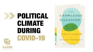 The Knowledge Illusion: Our Current Political Climate During COVID-19