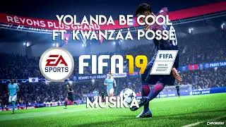 Yolanda Be Cool ft. Kwanzaa Posse - Musika (FIFA 19 Soundtrack)