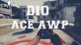 CS:GO - DIO ACE AWP