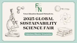 Volunteer & Mentor Orientation | 2025 Global Sustainability Science Fair (GSSF) | FERN