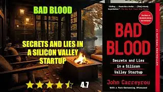 Bad Blood: Secrets and Lies in a Silicon Valley Startup - Book Summary