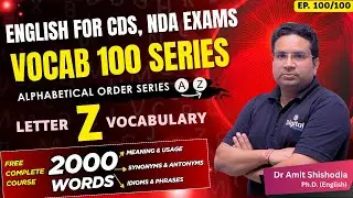 Word Power Day 100 /100 😳 Letter Z Vocab with Synonyms, Antonyms & Idioms | Dr Amit Shishodia #vocab