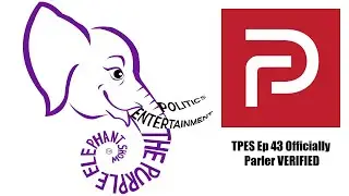 TPES Ep 43 Officially Parler VERIFIED
