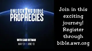 Unlocking Bible Prophecies with Cami Oetman/#UBP20/AWR