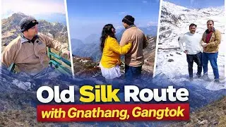 Silk Route Tour | Silk Route Tour Guide | Silk Route 3N 4D | Silk Route Tour Package | Gangtok Tour