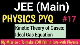 JEE(Main) || Physics PYQ || #17 || Kinetic Theory: Ideal Gas Equation || i-SCIENCE