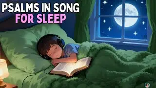 Sleep with Scripture | Soothing Psalms Songs for Christian Relaxation