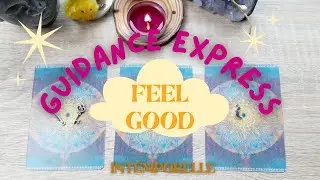 🧚&zwj;♀️🌟 GUIDANCE FEEL GOOD EXPRESS, MESSAGES POUR LA JOIE - 3 choix - 🔮 guidance intemporelle