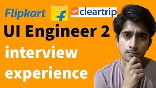 Flipkart/Cleartrip UI Engineer 2 interview experience #interviewexperience #frontendengineer #hindi