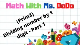 (Prim3) Dividing number by 1 digit - Part 1 | Math with Ms. DoDo