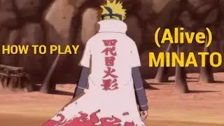 HOW TO PLAY: (Alive) Minato | Naruto Storm 4