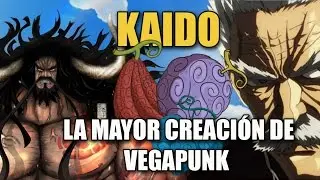 KAIDO: LA MAYOR CREACI&Oacute;N DE VEGAPUNK | EL FACTOR DE LINAJE | AKUMA NO MI Y SMILE | TEOR&Iacute;A