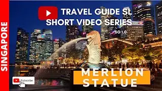 MERLION STATUE | SINGAPORE | SG 🇸🇬 | TRAVEL GUIDE SL Short Video Series