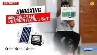 UNBOXING 60W SOLAR LED OUTDOOR FLOOD LIGHT | STREET LAMP WATERPROOF WITH REMOTE