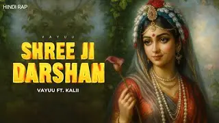 Shree Ji Darshan | Vayuu Ft.Kalii | Radha Song | Radha Krishna Hindi Rap