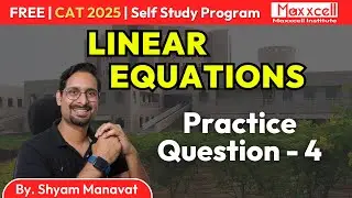 Linear Equations | Practice Question 04 | CAT-2026 self-preparation with Maxxcell #cat2026 #cat