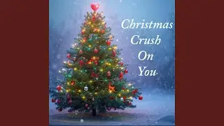 Christmas Crush On You